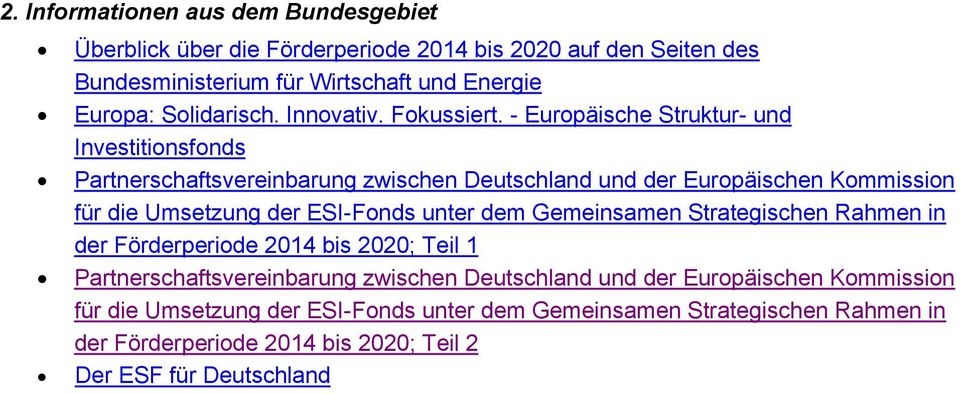 - Europäische Struktur- und Investitionsfonds Partnerschaftsvereinbarung zwischen Deutschland und der Europäischen Kommission für die Umsetzung der ESI-Fonds unter