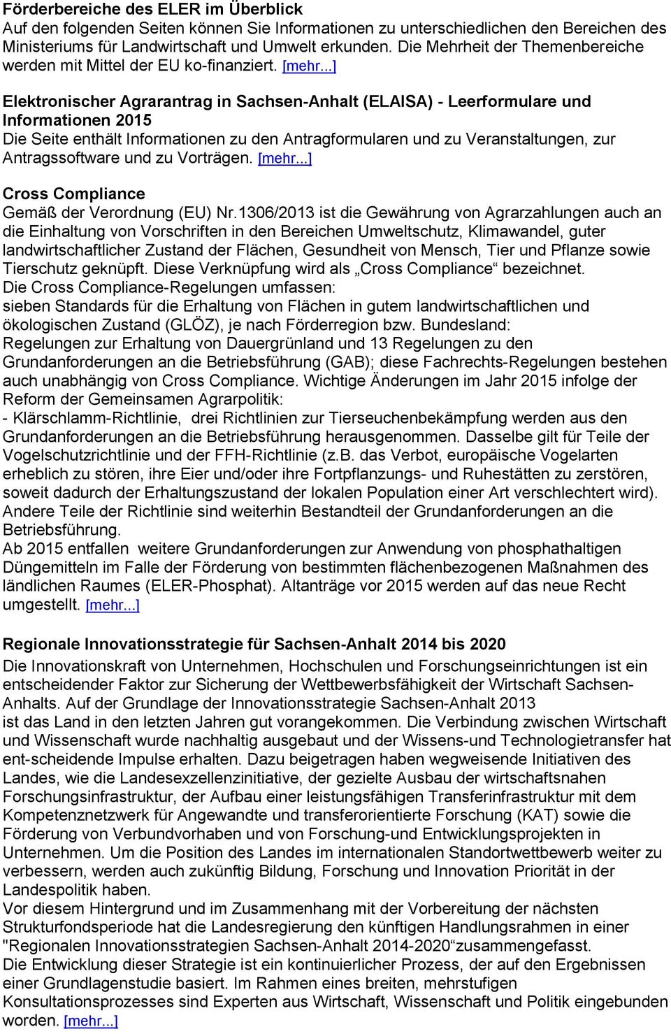 ..] Elektronischer Agrarantrag in Sachsen-Anhalt (ELAISA) - Leerformulare und Informationen 2015 Die Seite enthält Informationen zu den Antragformularen und zu Veranstaltungen, zur Antragssoftware