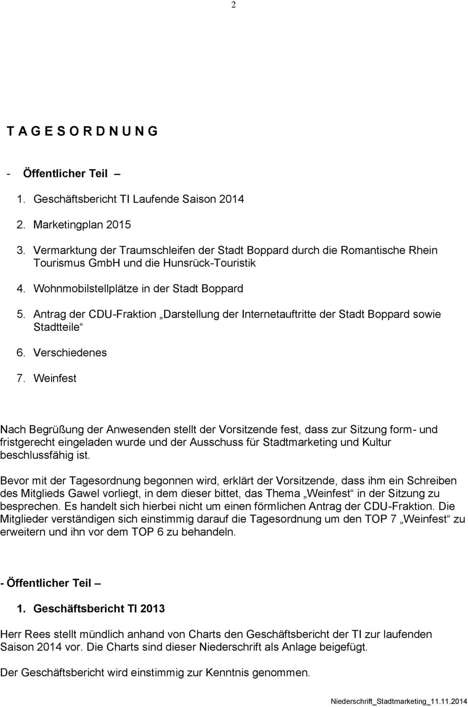 Antrag der CDU-Fraktion Darstellung der Internetauftritte der Stadt Boppard sowie Stadtteile 6. Verschiedenes 7.