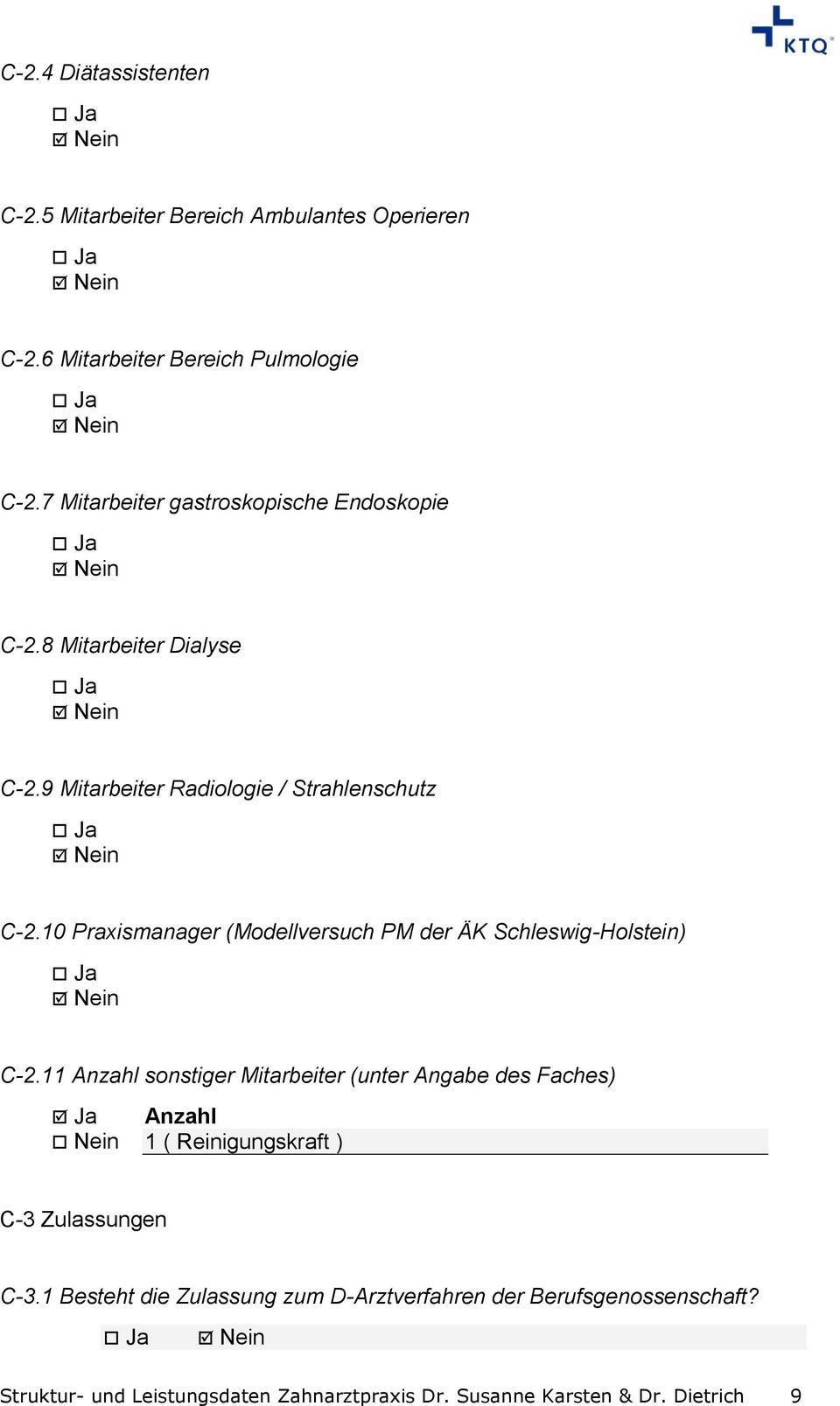 10 Praxismanager (Modellversuch PM der ÄK Schleswig-Holstein) Ja Nein C-2.
