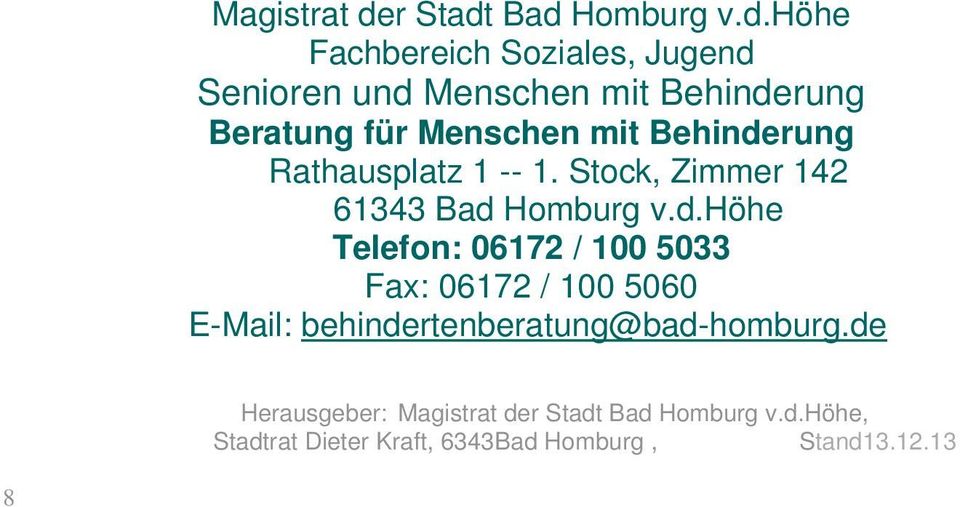 Bad Homburg v.d.höhe Fachbereich Soziales, Jugend Senioren und Menschen mit Behinderung Beratung für