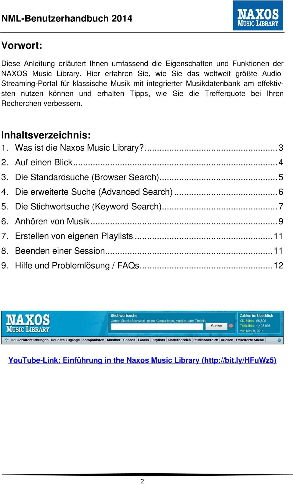 Trefferquote bei Ihren Recherchen verbessern. Inhaltsverzeichnis: 1. Was ist die Naxos Music Library?... 3 2. Auf einen Blick... 4 3. Die Standardsuche (Browser Search)... 5 4.