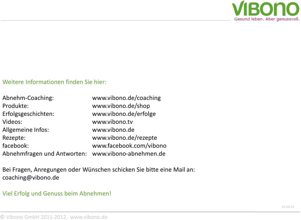facebook.com/vibono Abnehmfragen und Antworten: www.vibono-abnehmen.