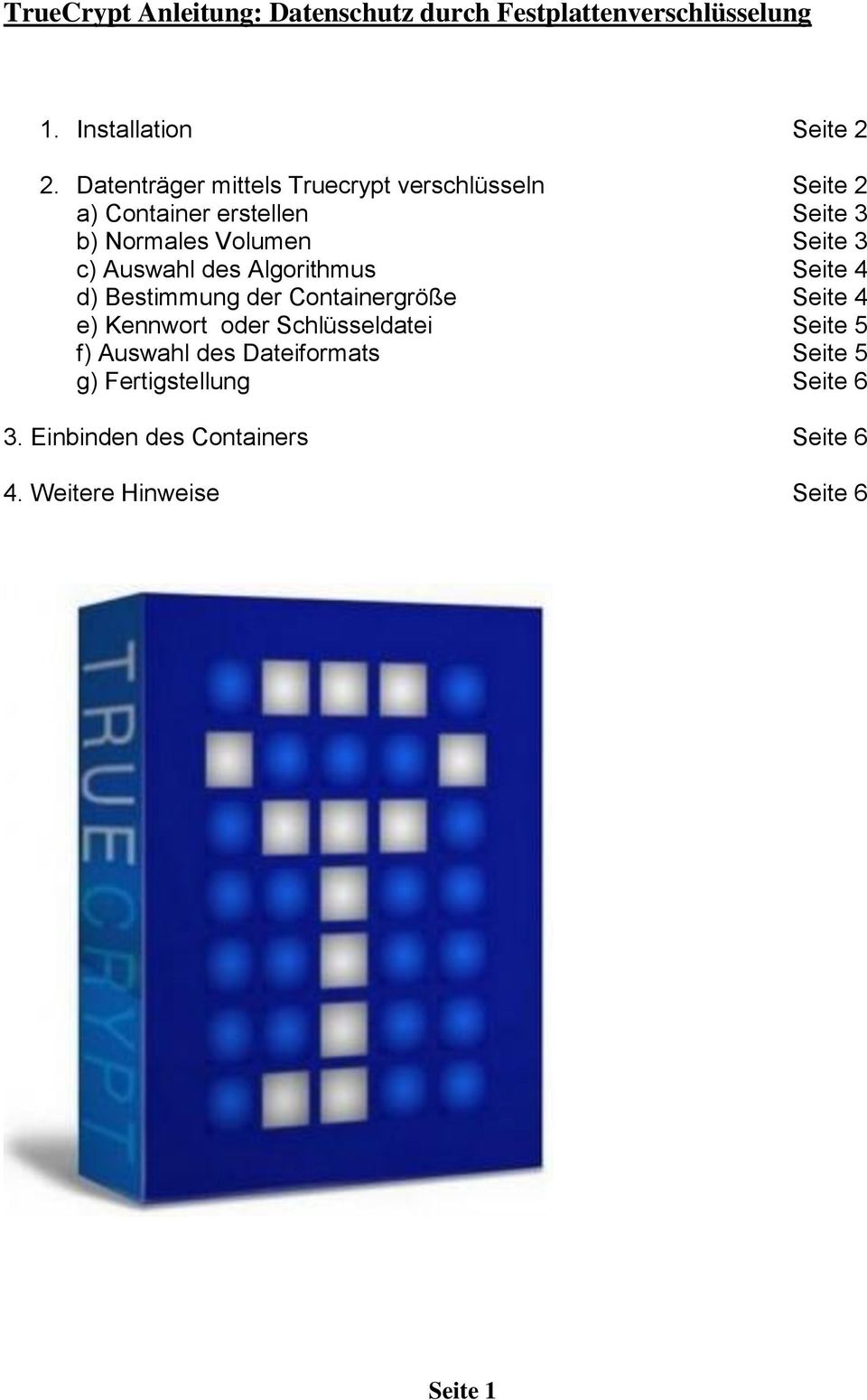 Auswahl des Algorithmus Seite 4 d) Bestimmung der Containergröße Seite 4 e) Kennwort oder Schlüsseldatei Seite 5