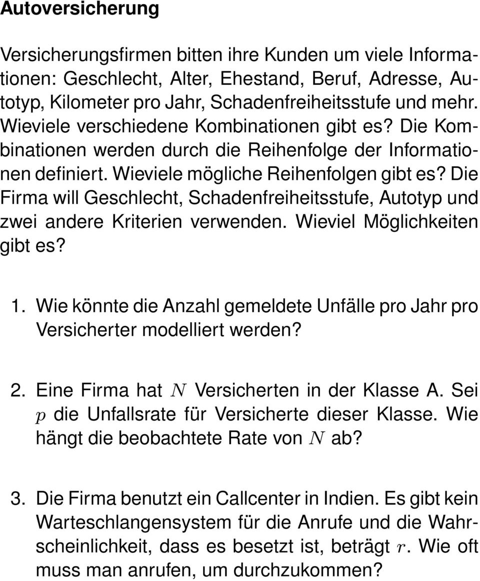 Die Firma will Geschlecht, Schadenfreiheitsstufe, Autotyp und zwei andere Kriterien verwenden. Wieviel Möglichkeiten gibt es? 1.