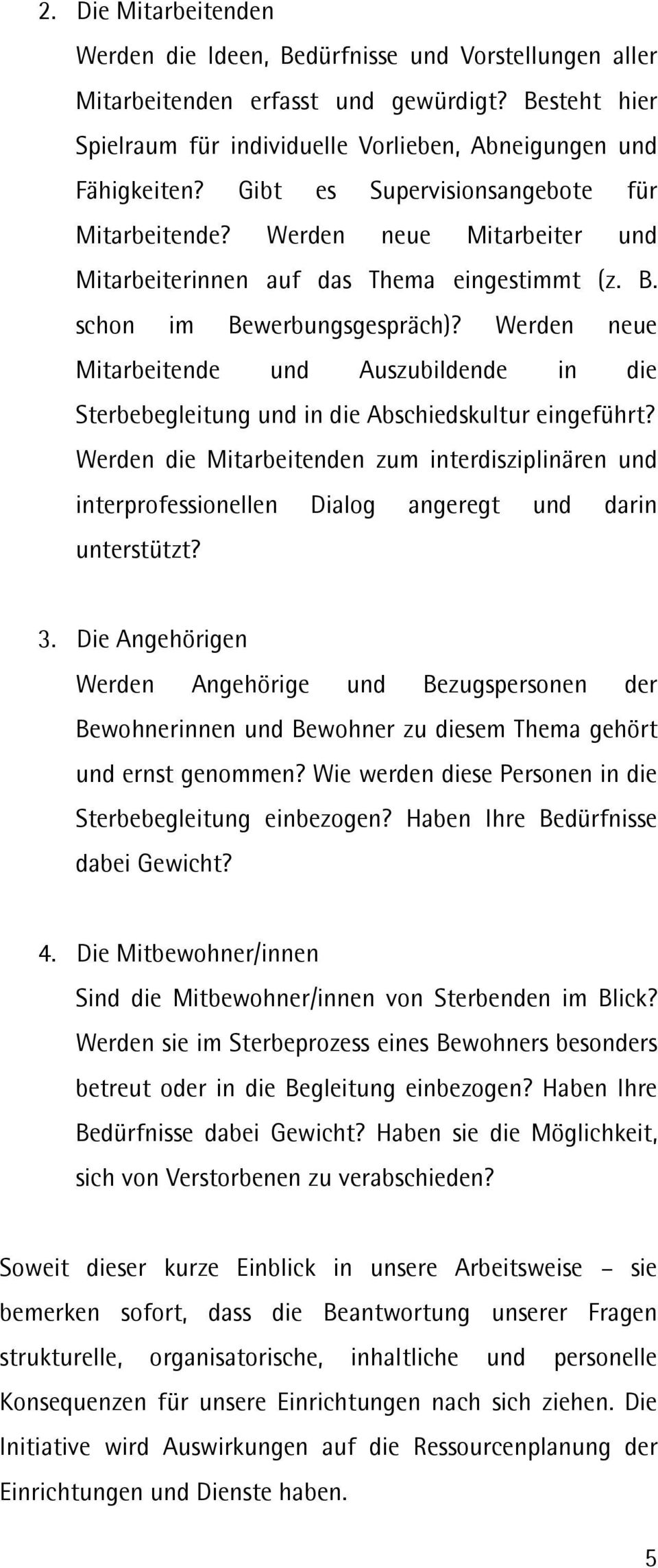 Werden neue Mitarbeitende und Auszubildende in die Sterbebegleitung und in die Abschiedskultur eingeführt?