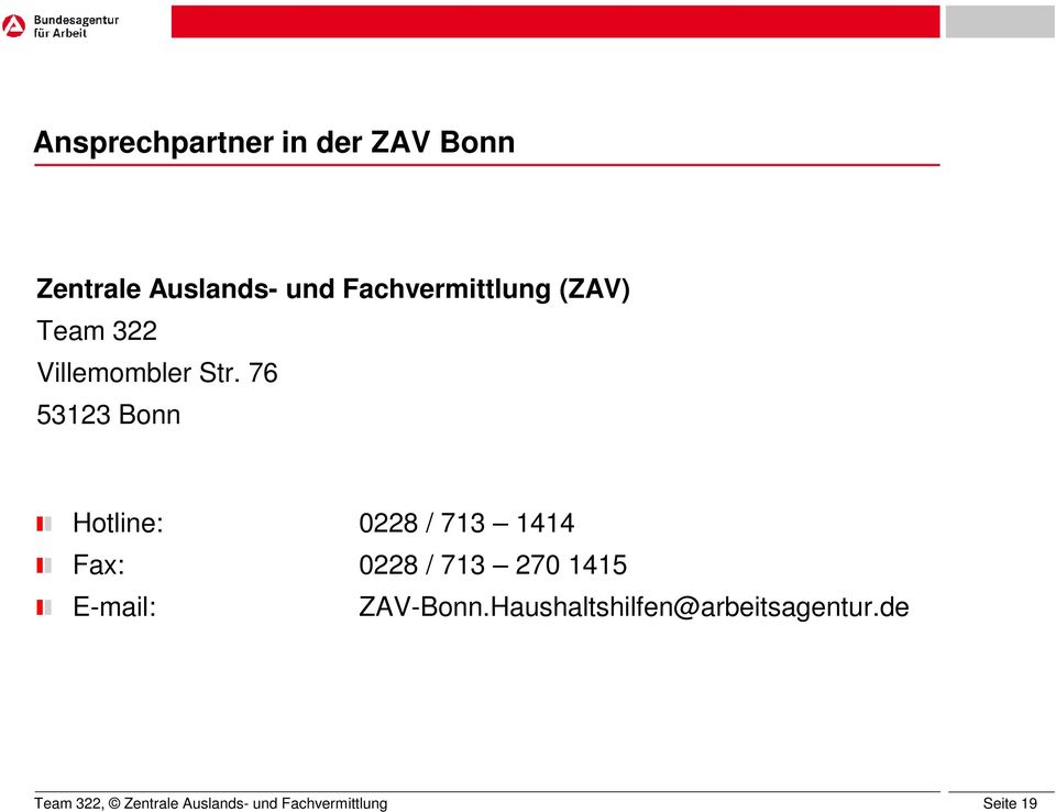 76 53123 Bonn Hotline: 0228 / 713 1414 Fax: 0228 / 713