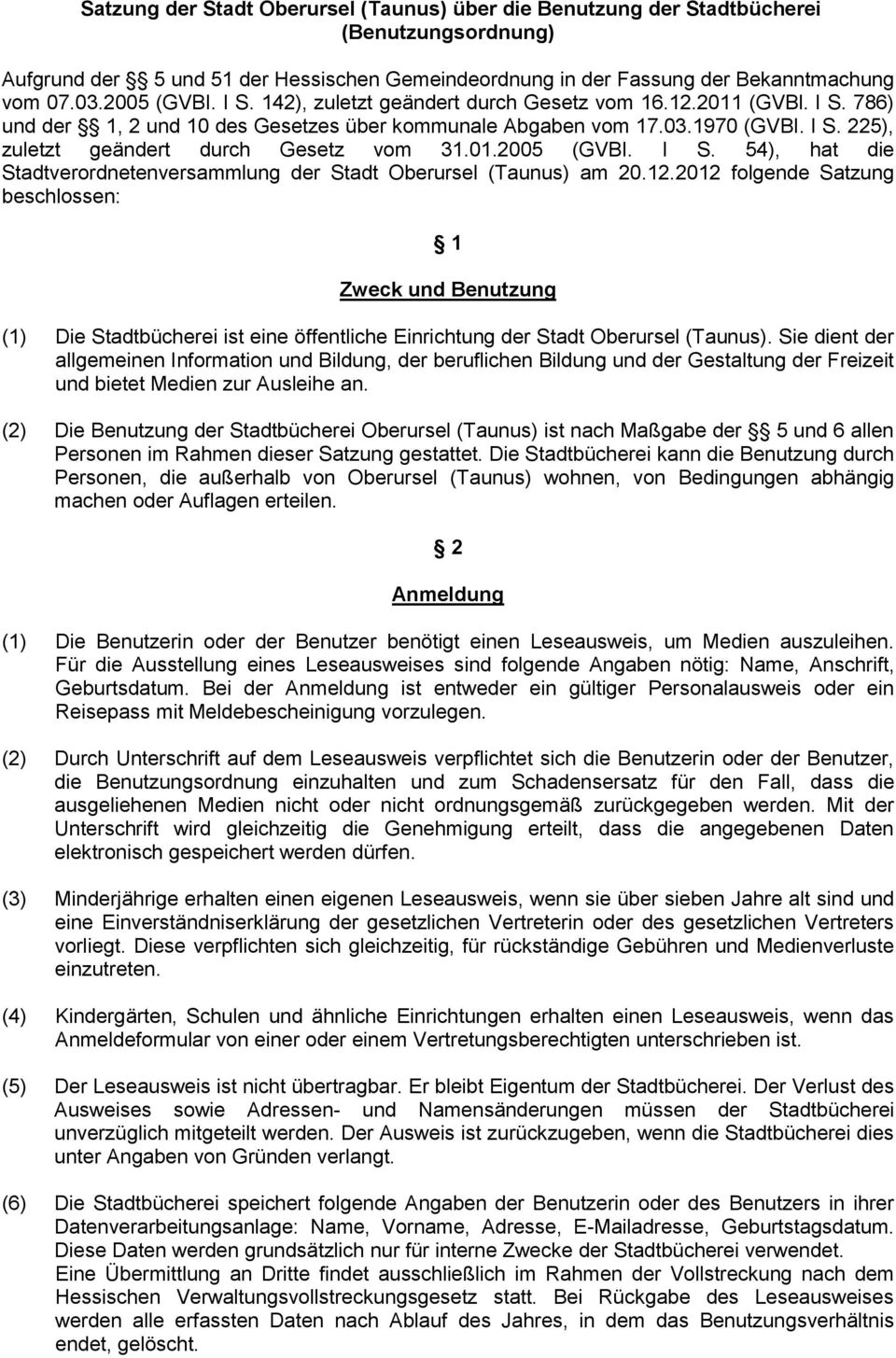 01.2005 (GVBI. I S. 54), hat die Stadtverordnetenversammlung der Stadt Oberursel (Taunus) am 20.12.