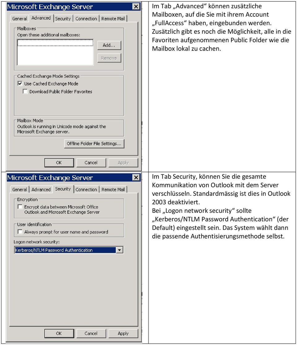 Im Tab Security, können Sie die gesamte Kommunikation von Outlook mit dem Server verschlüsseln.