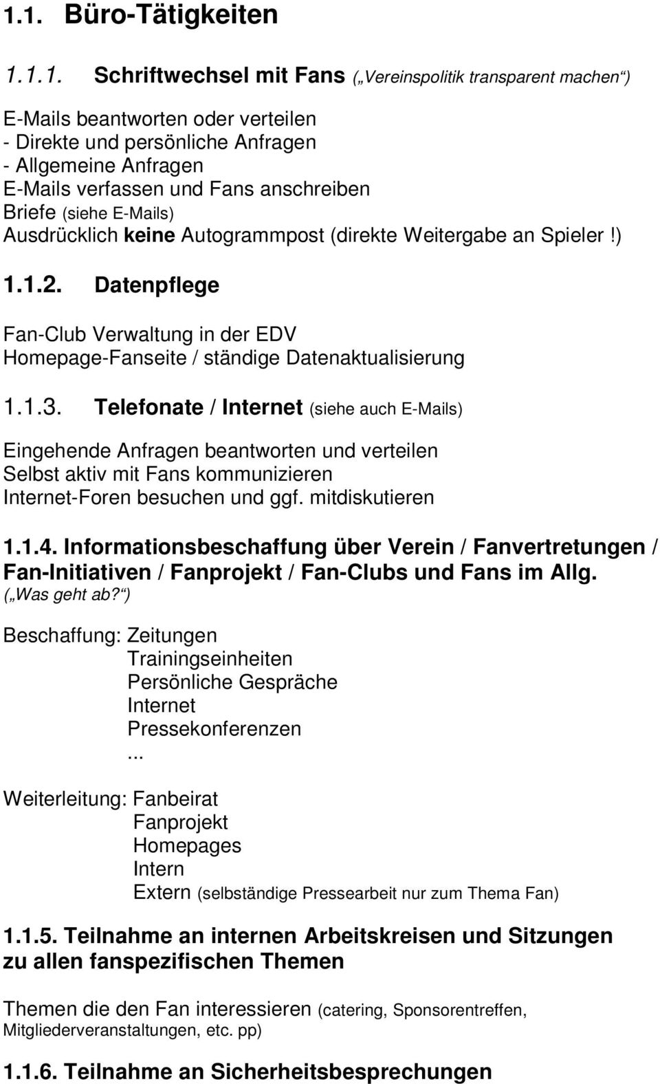 Datenpflege Fan-Club Verwaltung in der EDV Homepage-Fanseite / ständige Datenaktualisierung 1.1.3.