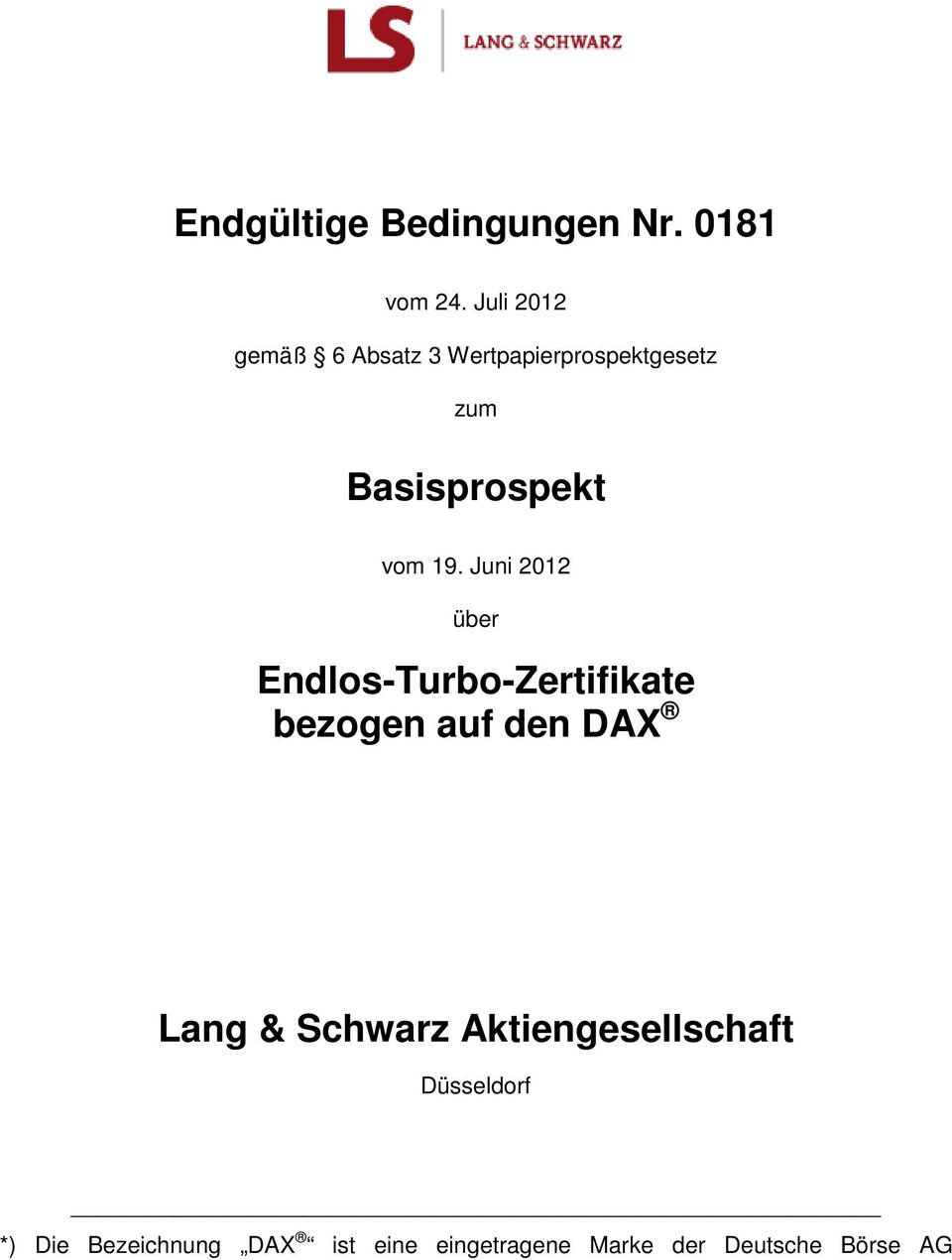 19. Juni 2012 über Endlos-Turbo-Zertifikate bezogen auf den DAX Lang &