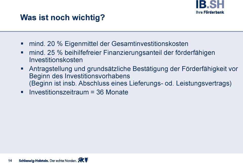 Antragstellung und grundsätzliche Bestätigung der Förderfähigkeit vor Beginn des