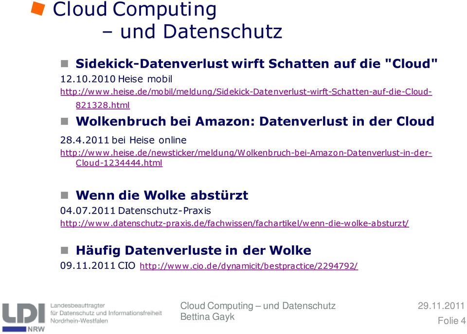 html Wenn die Wolke abstürzt 04.07.2011 Datenschutz-Praxis http://www.datenschutz-praxis.