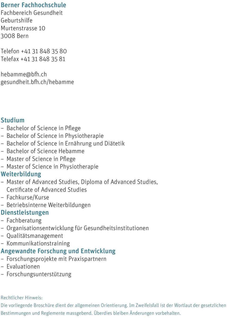 ch/hebamme Studium Bachelor of Science in Pflege Bachelor of Science in Physiotherapie Bachelor of Science in Ernährung und Diätetik Bachelor of Science Hebamme Master of Science in Pflege Master of
