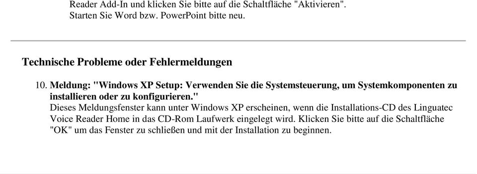 Meldung: "Windows XP Setup: Verwenden Sie die Systemsteuerung, um Systemkomponenten zu installieren oder zu konfigurieren.