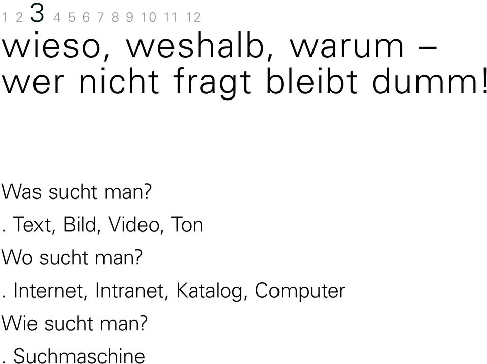 . Text, Bild, Video, Ton Wo sucht man?