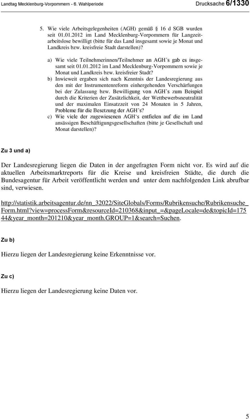 a) Wie viele Teilnehmerinnen/Teilnehmer an AGH s gab es insgesamt seit 01.01.2012 im Land Mecklenburg-Vorpommern sowie je Monat und Landkreis bzw. kreisfreier Stadt?