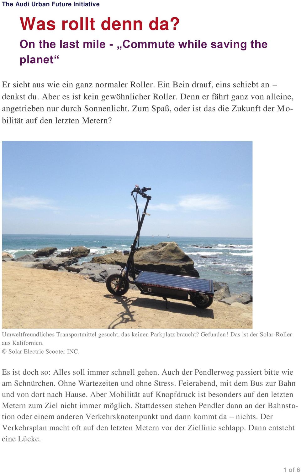 Umweltfreundliches Transportmittel gesucht, das keinen Parkplatz braucht? Gefunden! Das ist der Solar-Roller aus Kalifornien. Solar Electric Scooter INC.