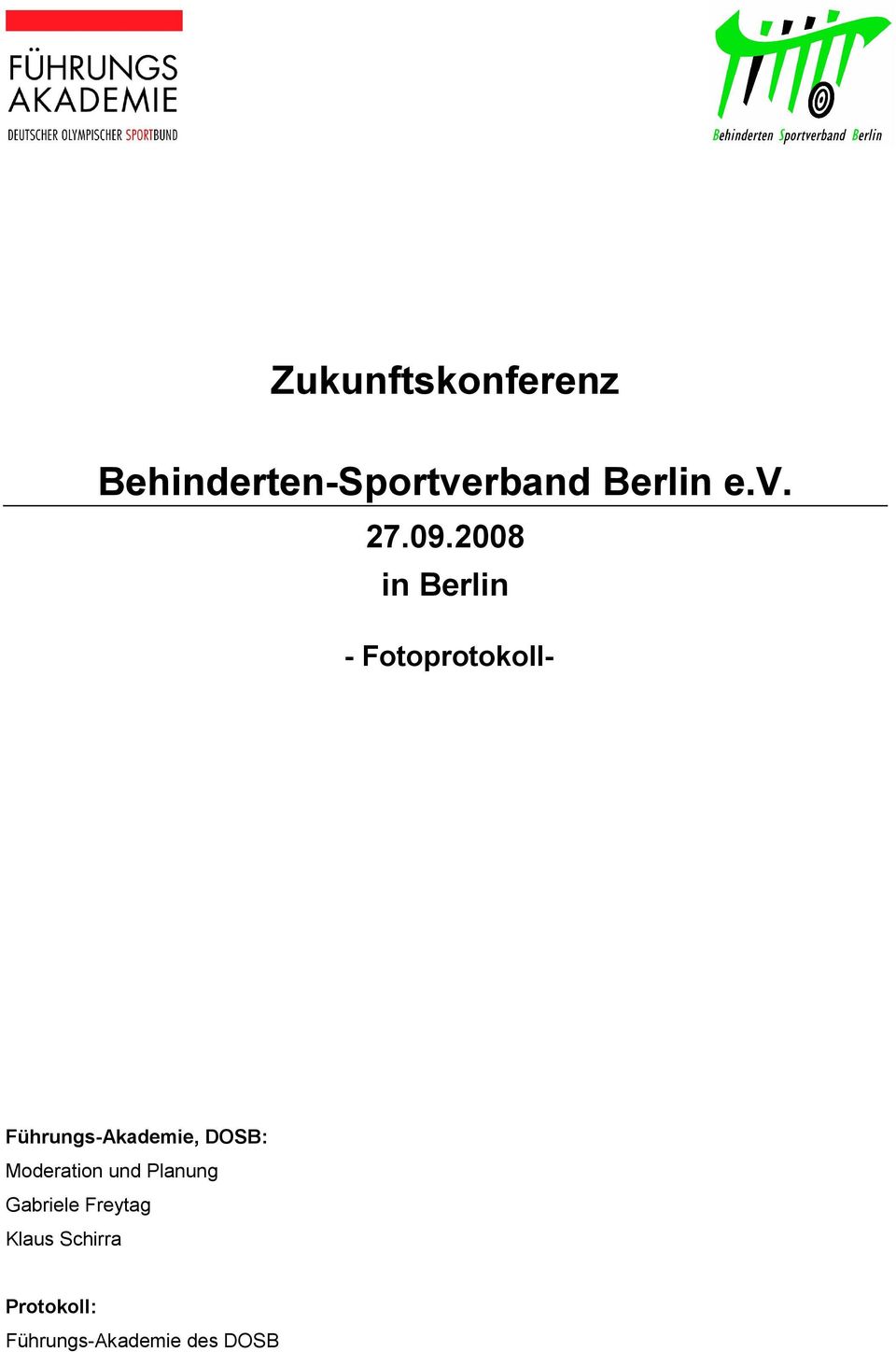 2008 in Berlin - Fotoprotokoll- Führungs-Akademie,