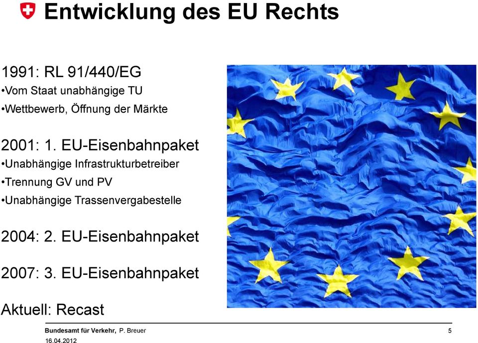 EU-Eisenbahnpaket Unabhängige Infrastrukturbetreiber Trennung GV und PV