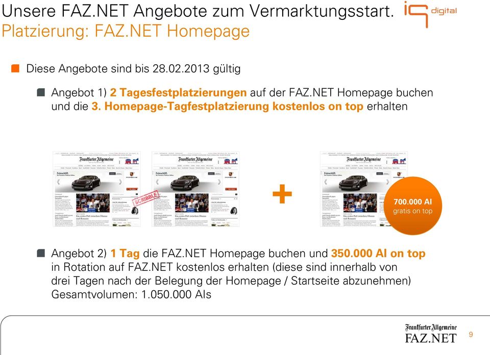 Homepage-Tagfestplatzierung kostenlos on top erhalten + 700.000 AI gratis on top Angebot 2) 1 Tag die FAZ.