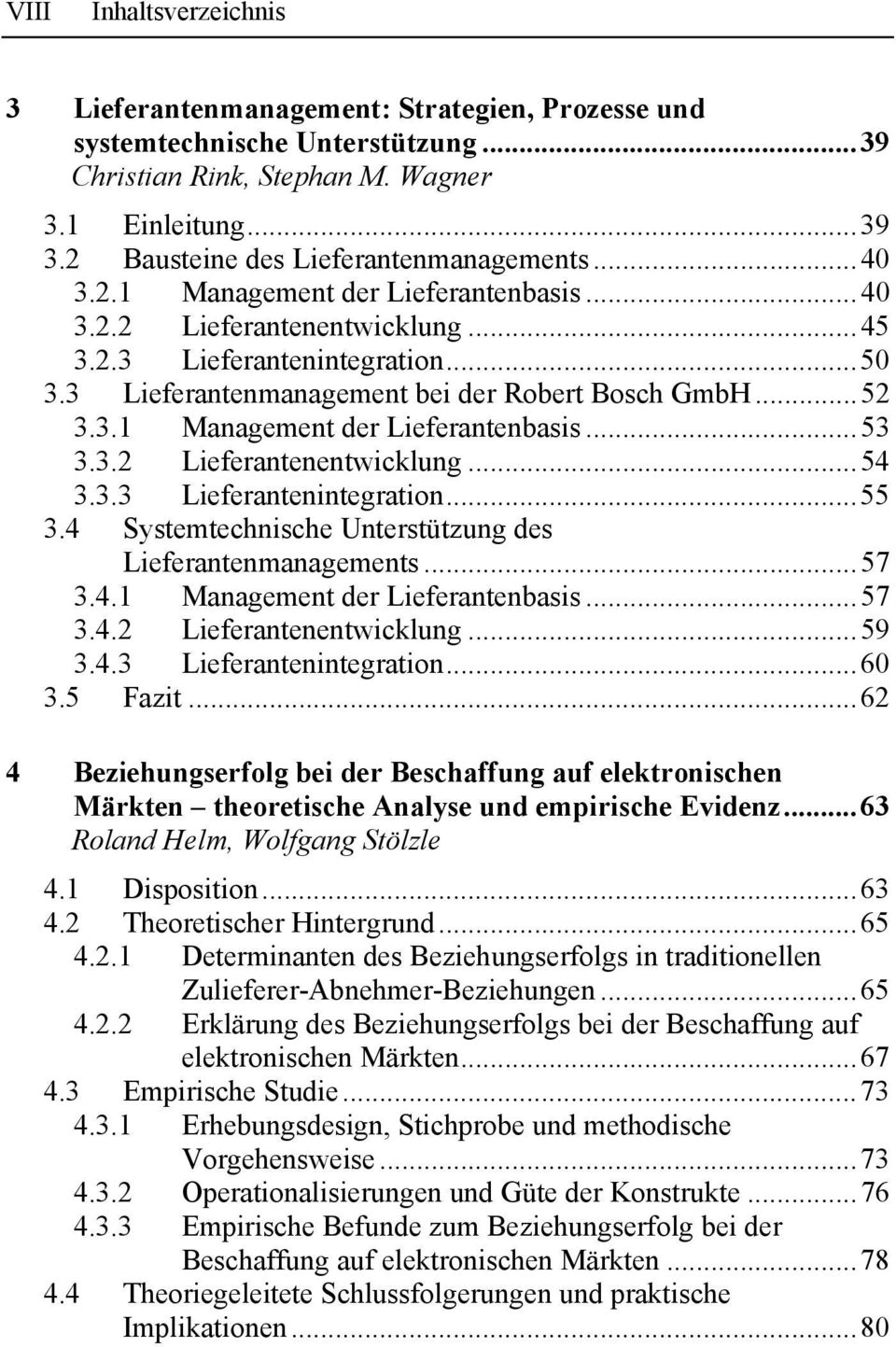 3 Lieferantenmanagement bei der Robert Bosch GmbH...52 3.3.1 Management der Lieferantenbasis...53 3.3.2 Lieferantenentwicklung...54 3.3.3 Lieferantenintegration...55 3.