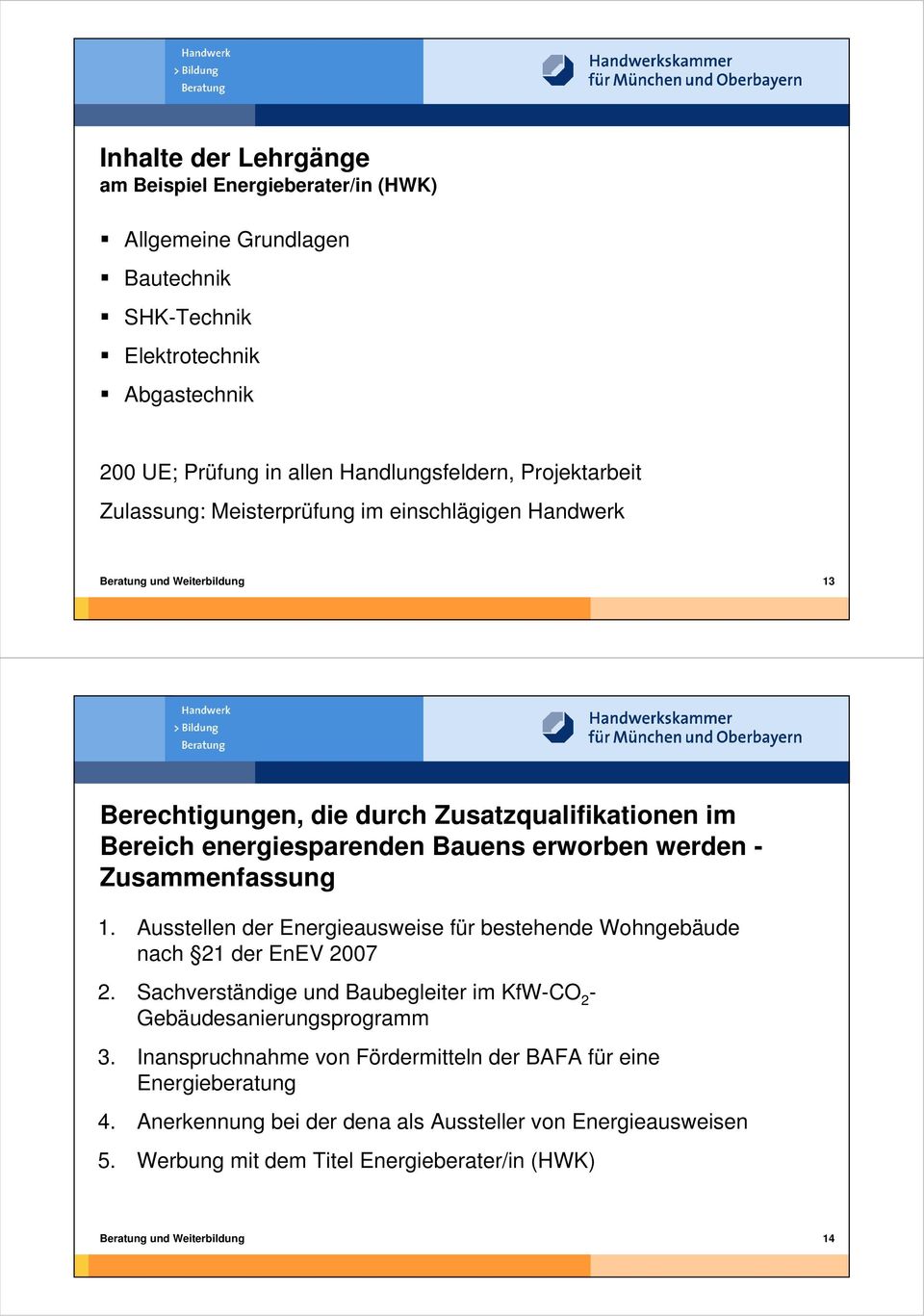 Zusammenfassung 1. Ausstellen der Energieausweise für bestehende Wohngebäude nach 21 der EnEV 2007 2. Sachverständige und Baubegleiter im KfW-CO 2 - Gebäudesanierungsprogramm 3.