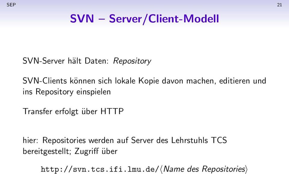 Transfer erfolgt über HTTP hier: Repositories werden auf Server des Lehrstuhls