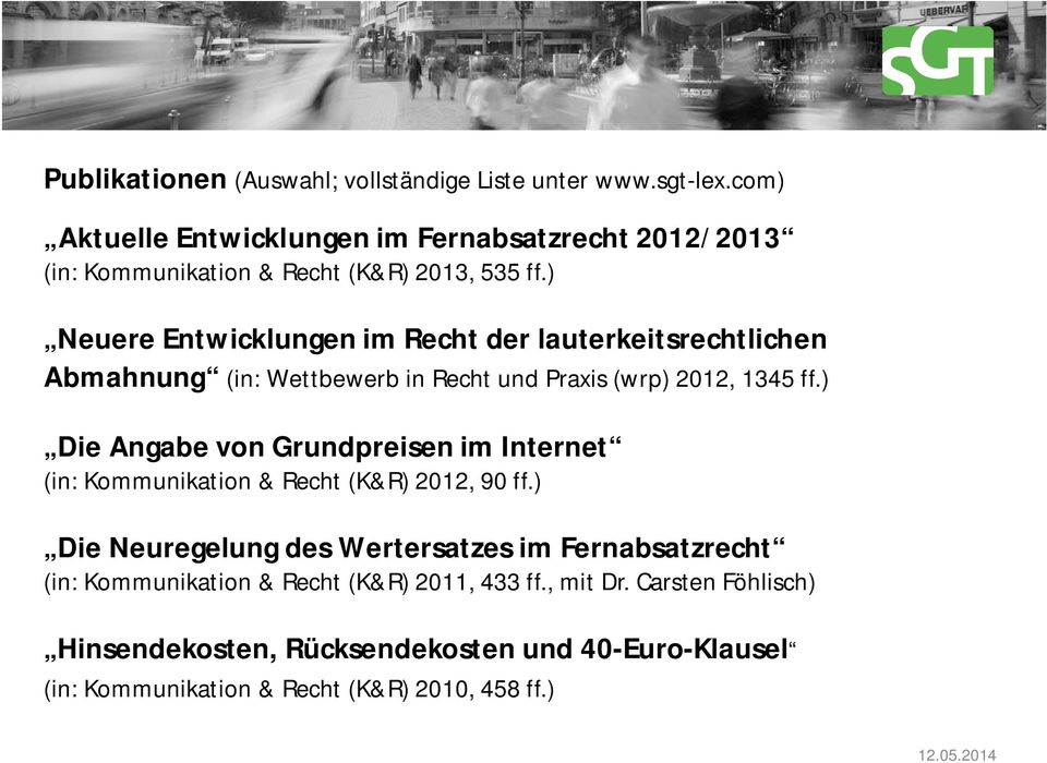 ) Neuere Entwicklungen im Recht der lauterkeitsrechtlichen Abmahnung (in: Wettbewerb in Recht und Praxis (wrp) 2012, 1345 ff.