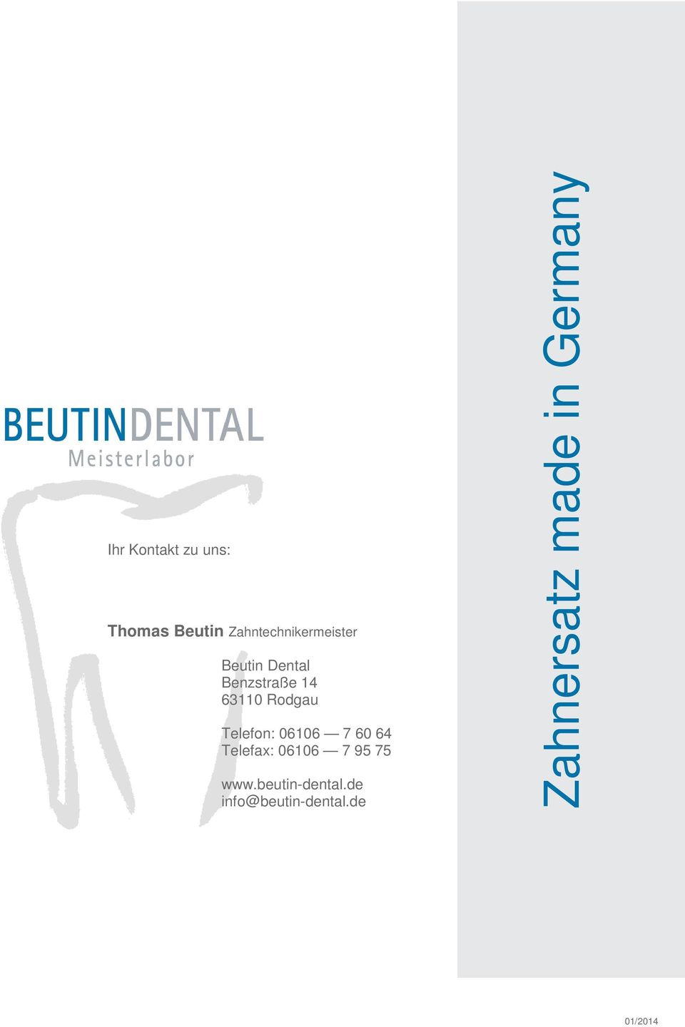 06106 7 60 64 Telefax: 06106 7 95 75 www.beutin-dental.