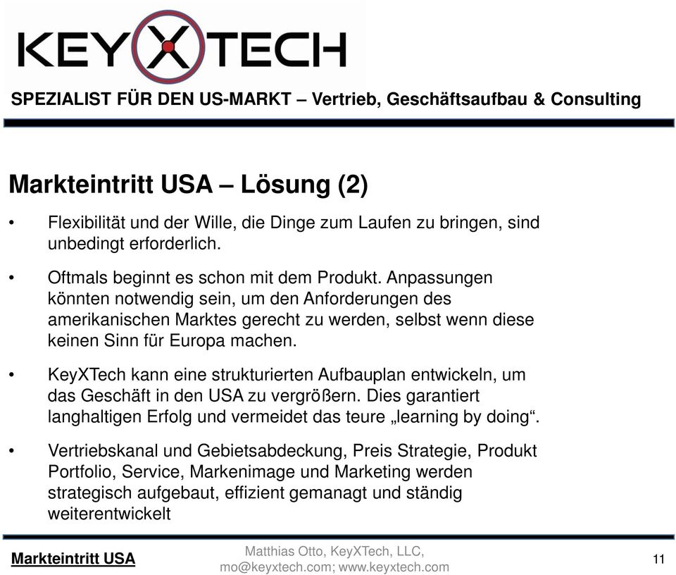KeyXTech kann eine strukturierten Aufbauplan entwickeln, um das Geschäft in den USA zu vergrößern.