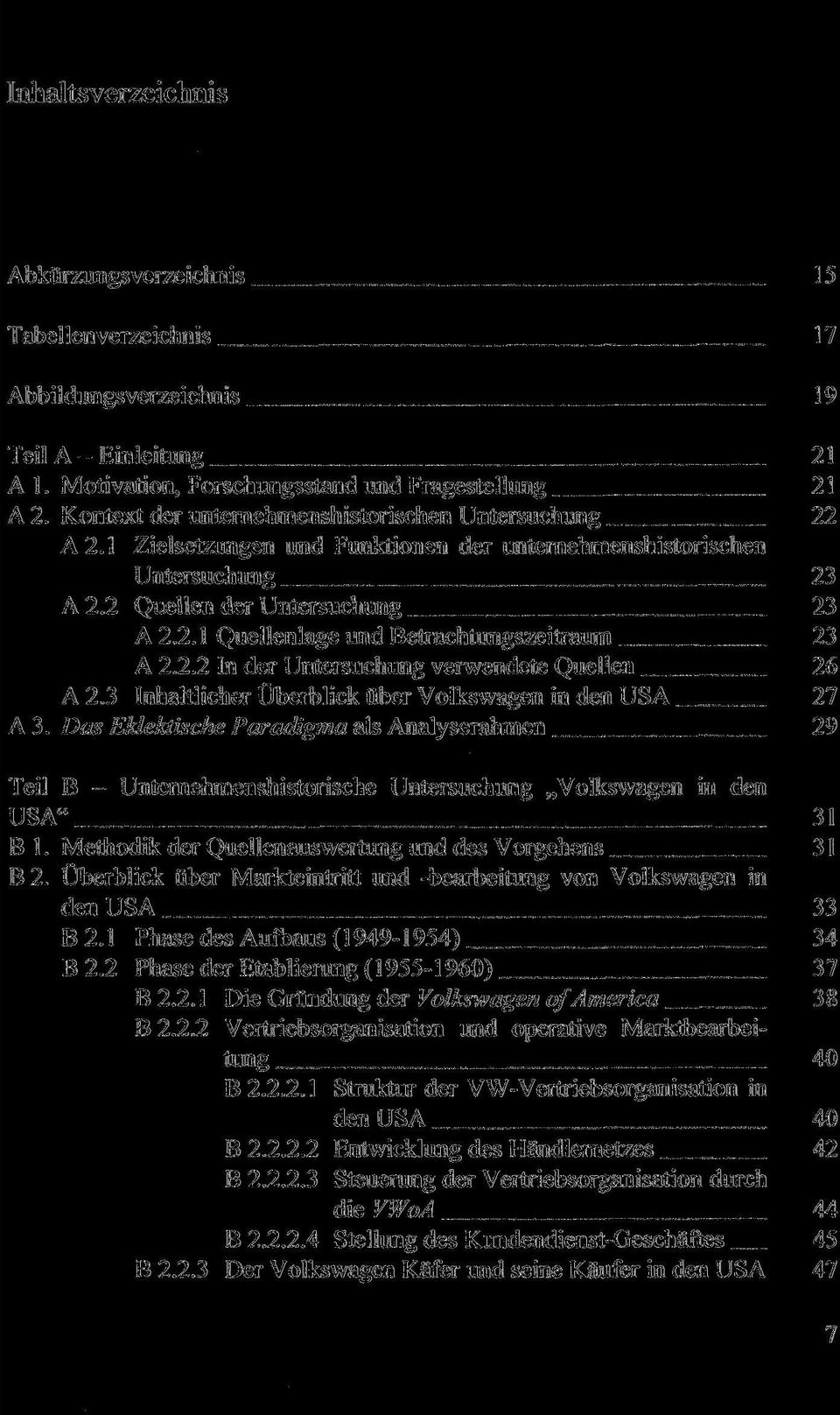 2.2 In der Untersuchung verwendete Quellen 26 A 2.3 Inhaltlicher Überblick über Volkswagen 27 A3.