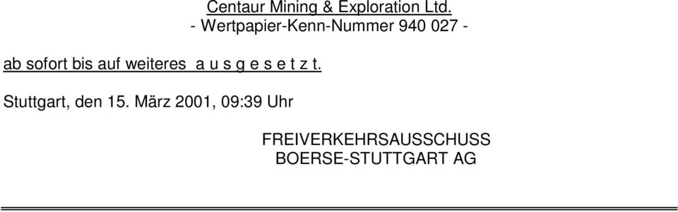 März 2001, 09:39 Uhr Centaur Mining &