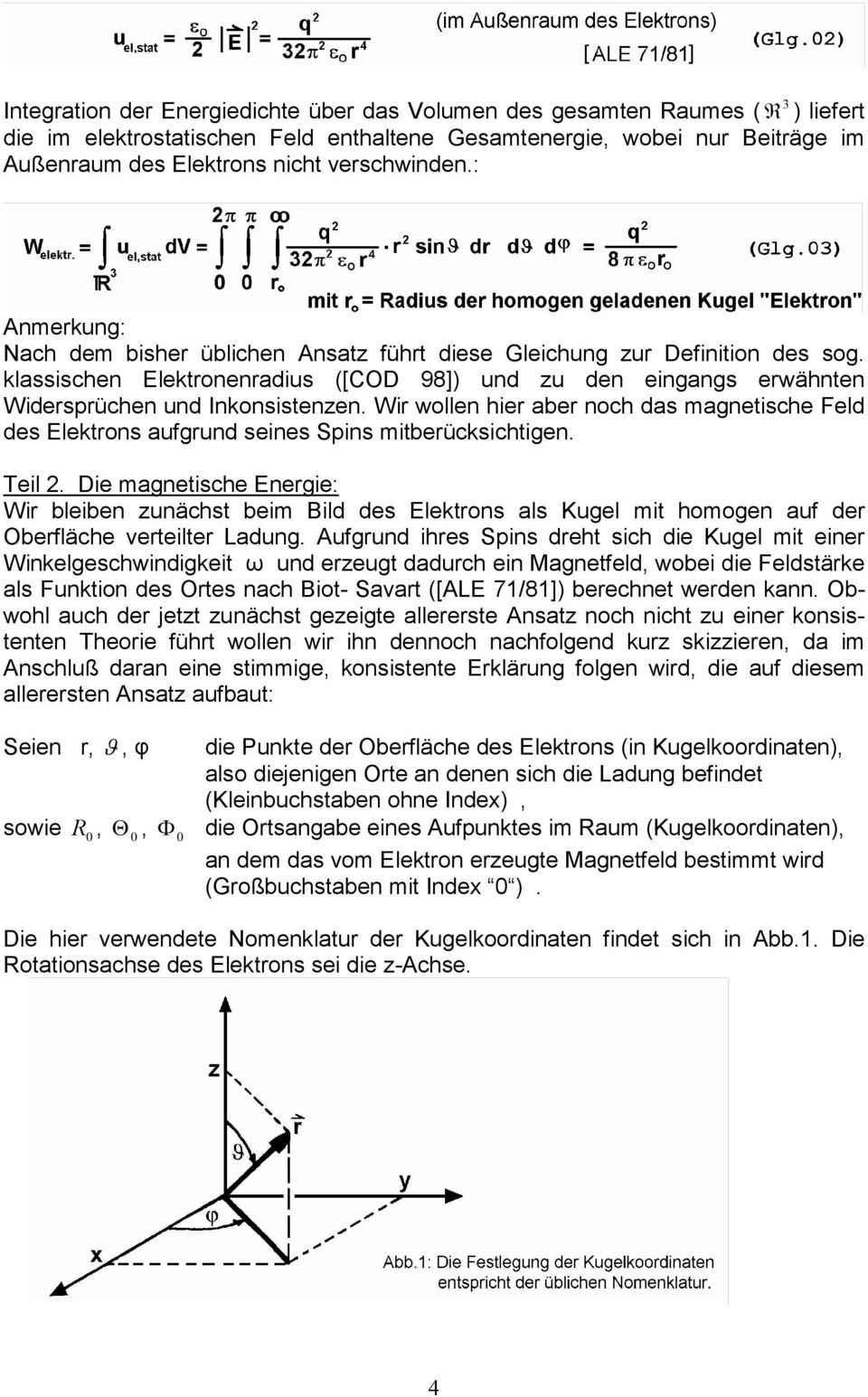 klassischen Elektronenradius ([COD 98]) und zu den eingangs erwähnten Widersprüchen und Inkonsistenzen.