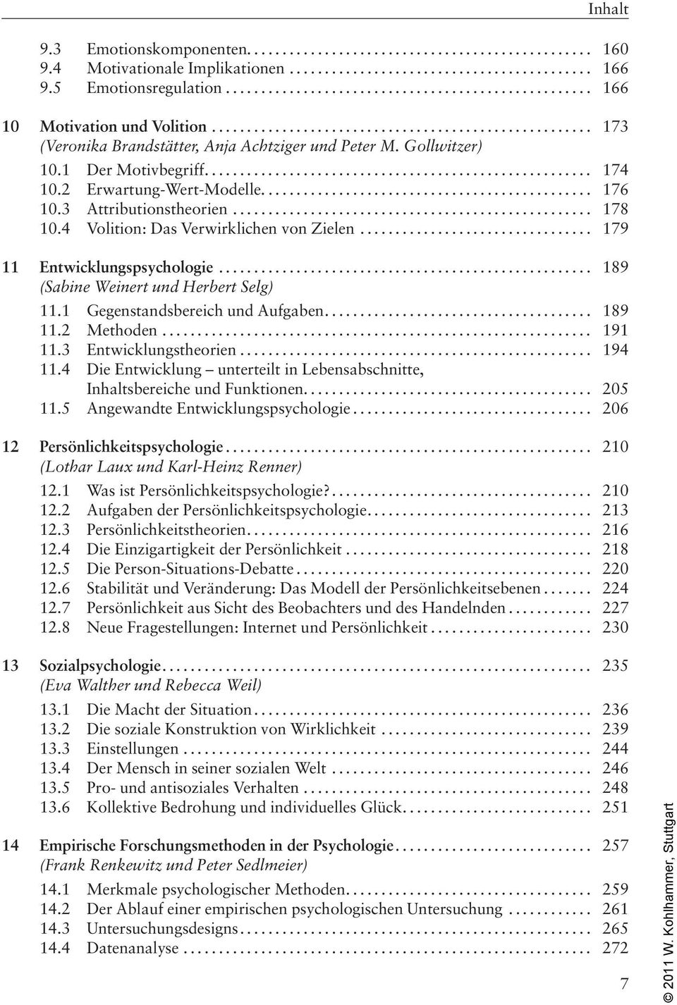 .. 189 (Sabine Weinert und Herbert Selg) 11.1 Gegenstandsbereich und Aufgaben... 189 11.2 Methoden... 191 11.3 Entwicklungstheorien... 194 11.