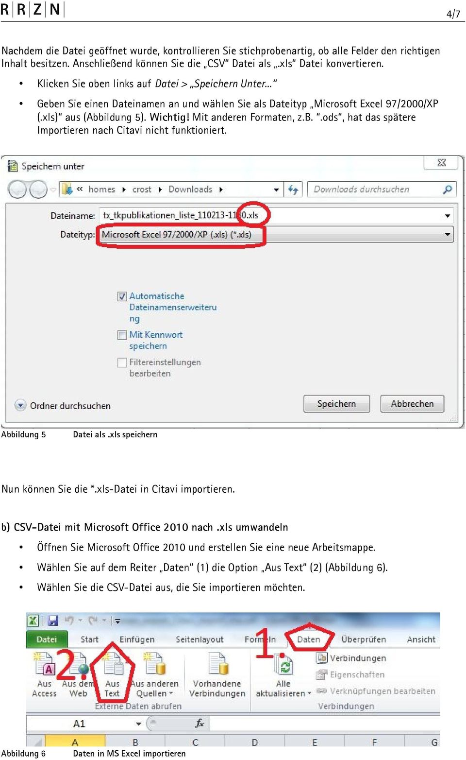 Abbildung 5 Datei als.xls speichern Nun können Sie die *.xls-datei in Citavi importieren. b) CSV-Datei mit Microsoft Office 2010 nach.
