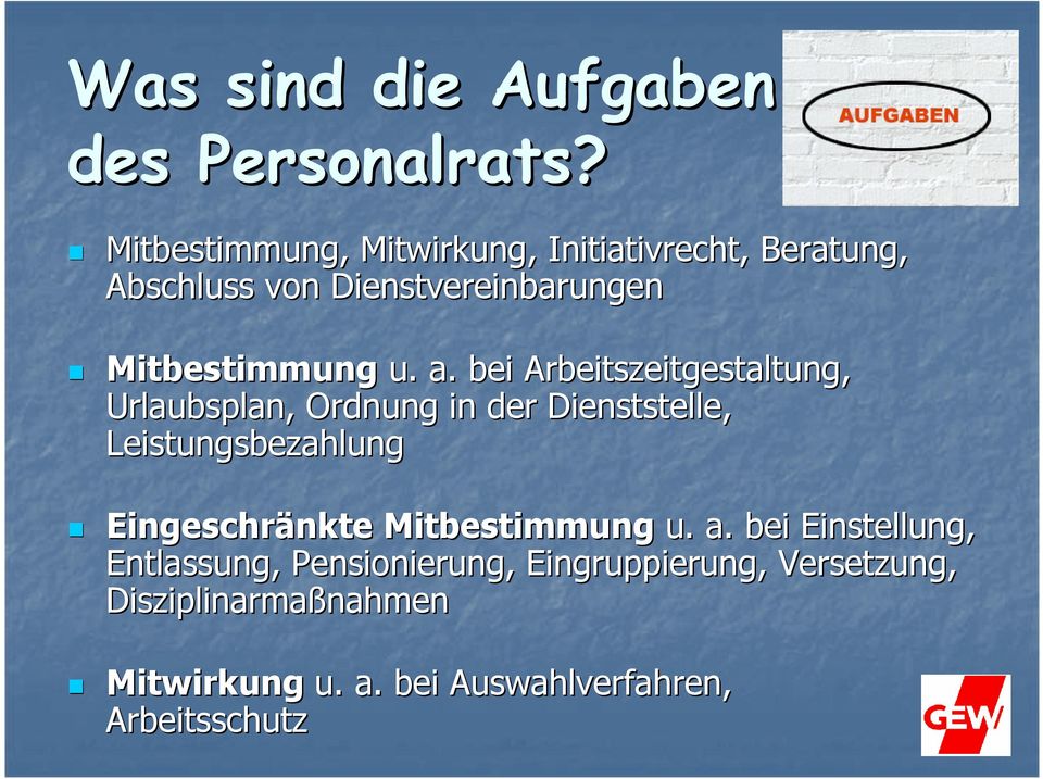 bei Arbeitszeitgestaltung, Urlaubsplan, Ordnung in der Dienststelle, Leistungsbezahlung Eingeschränkte