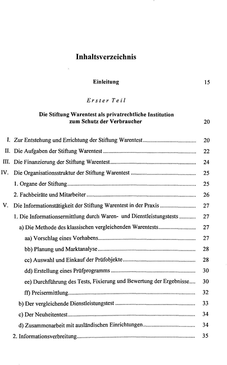Fachbeiräte und Mitarbeiter 26 V. Die Informationstätigkeit der Stiftung Warentest in der Praxis 27 1.