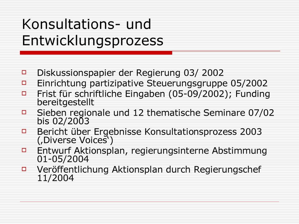 und 12 thematische Seminare 07/02 bis 02/2003 Bericht über Ergebnisse Konsultationsprozess 2003 ( Diverse Voices