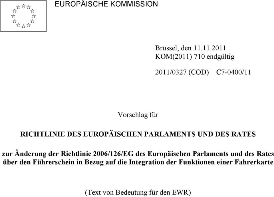EUROPÄISCHEN PARLAMENTS UND DES RATES zur Änderung der Richtlinie 2006/126/EG des
