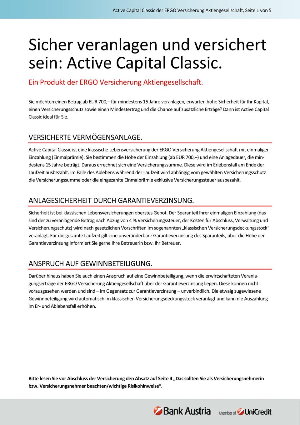 Erträge? Dann ist Active Capital Classic ideal für Sie. VERSICHERTE VERMÖGENSANLAGE.