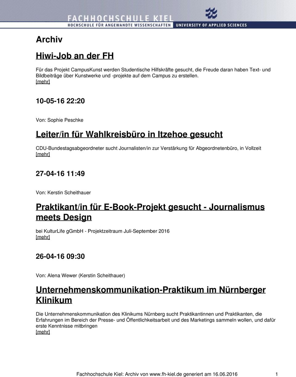 Scheithauer Praktikant/in für E-Book-Projekt gesucht - Journalismus meets Design bei KulturLife ggmbh - Projektzeitraum Juli-September 2016 26-04-16 09:30 Von: Alena Wewer (Kerstin Scheithauer)