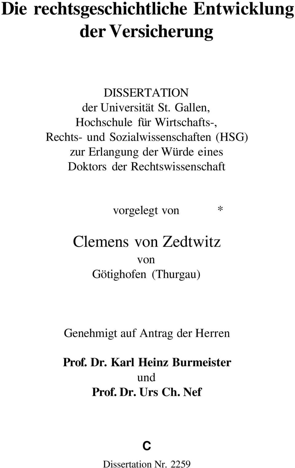 eines Doktors der Rechtswissenschaft vorgelegt von * Clemens von Zedtwitz von Götighofen (Thurgau)