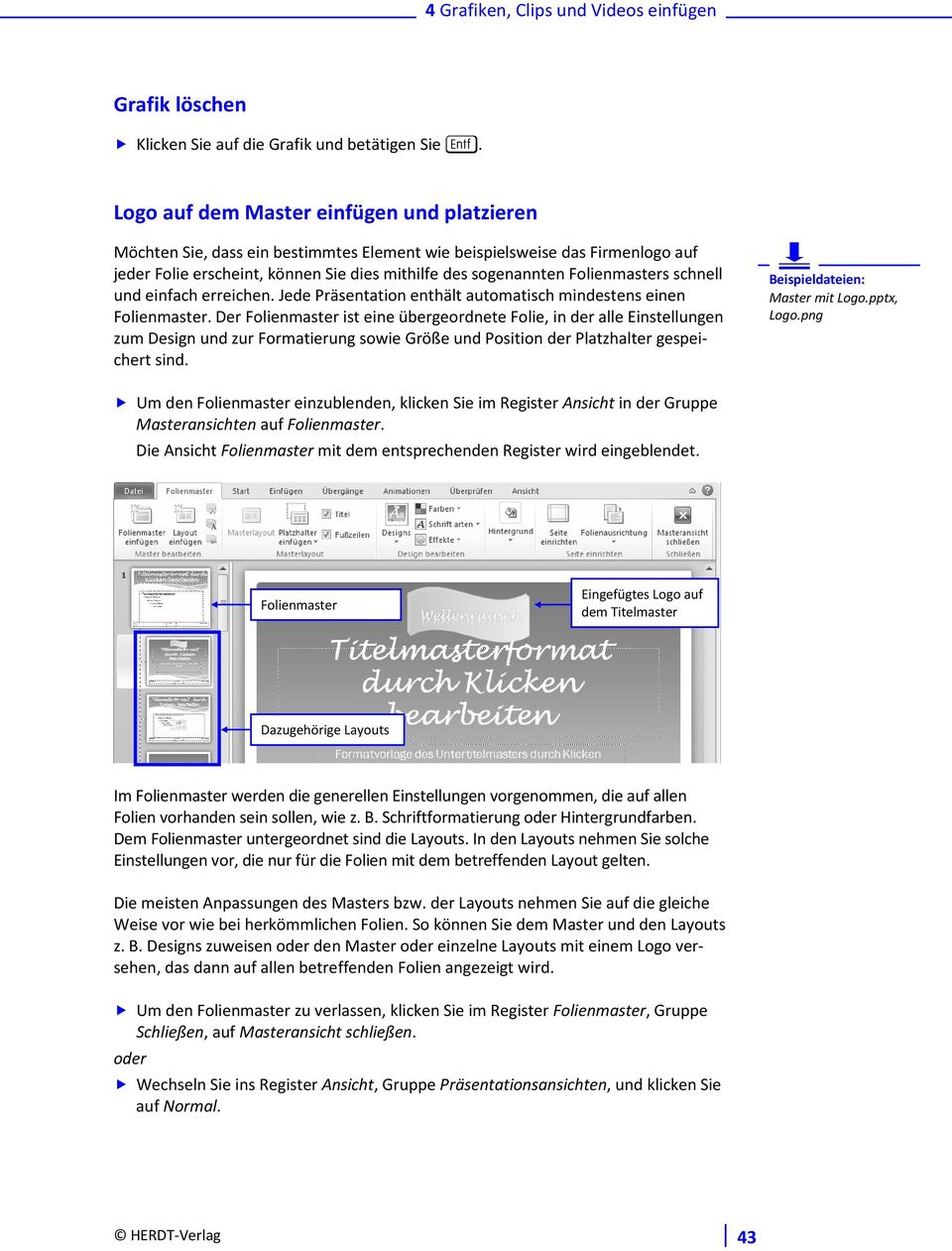 Folienmasters schnell und einfach erreichen. Jede Präsentation enthält automatisch mindestens einen Folienmaster.