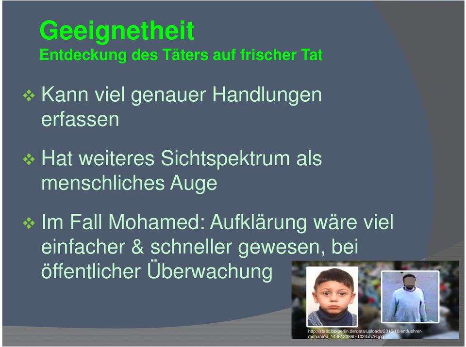 Aufklärung wäre viel einfacher & schneller gewesen, bei öffentlicher Überwachung