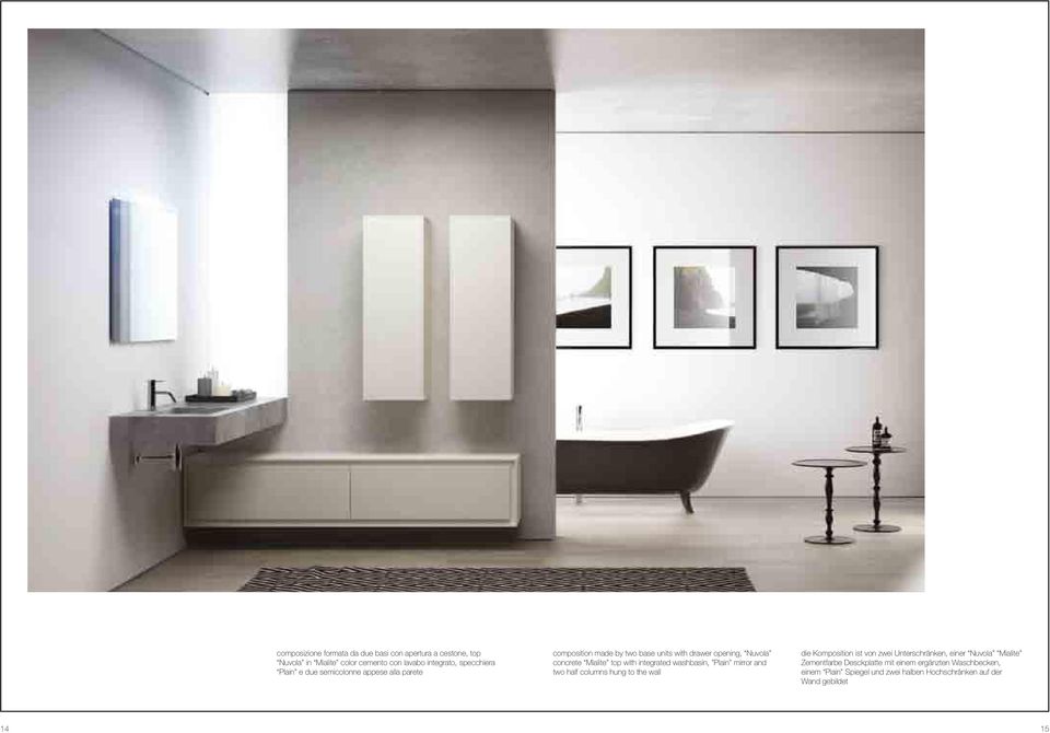 integrated washbasin, Plain mirror and two half columns hung to the wall die Komposition ist von zwei Unterschränken, einer Nuvola