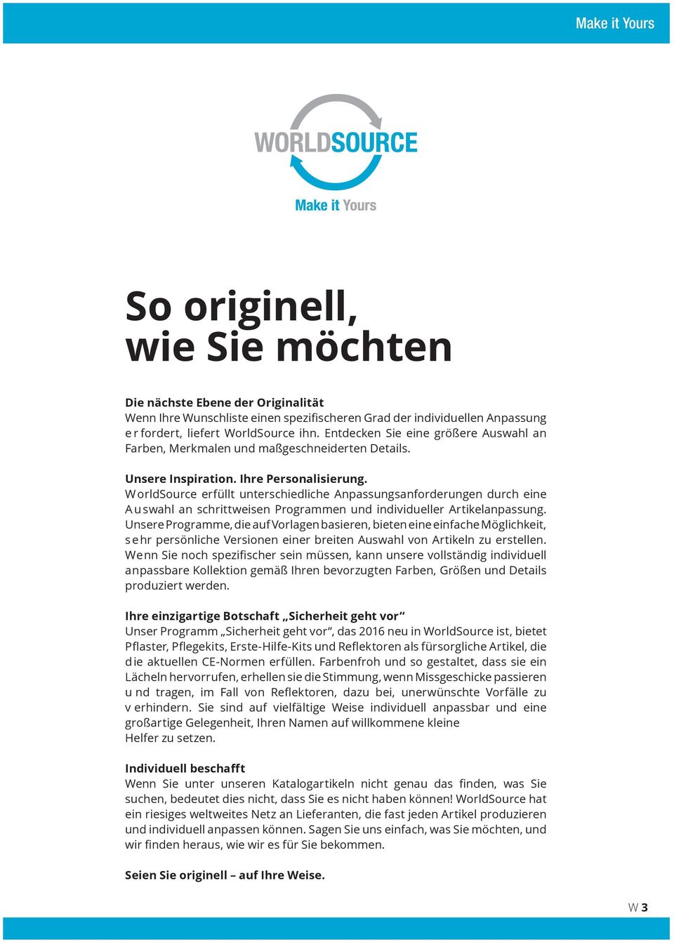 W orldsource erfüllt unterschiedliche Anpassungsanforderungen durch eine A u swahl an schrittweisen Programmen und individueller Artikelanpassung.