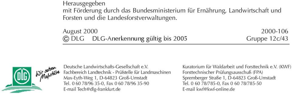 Fachbereich Landtechnik - Prüfstelle für Landmaschinen Max-Eyth-Weg 1, D-64823 Groß-Umstadt Tel.