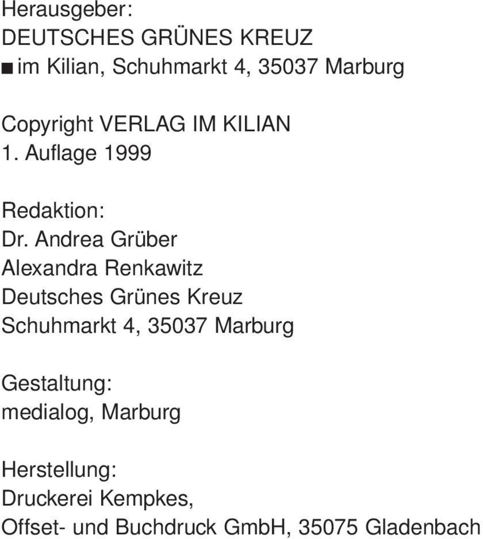 Andrea Grüber Alexandra Renkawitz Deutsches Grünes Kreuz Schuhmarkt 4, 35037