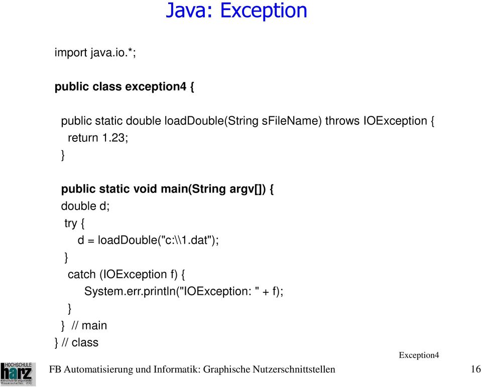 *; public class exception4 { public static double loaddouble(string sfilename)